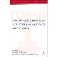 Jewish and Christian Scripture as Artifact and Canon by Evans, Craig A.; Zacharias, H. Daniel, 9780567293299