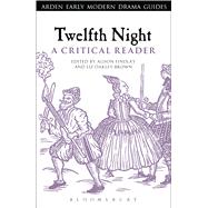 Twelfth Night: A Critical Reader A Critical Reader by Findlay, Alison; Oakley-Brown, Liz, 9781472503299