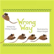 Wrong Way by Hooper, Shirley; Hooper, Alison, 9781500763299