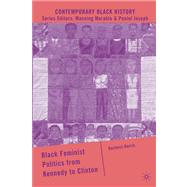 Black Feminist Politics from Kennedy to Clinton by Harris, Duchess, 9780230613300