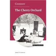 Chekhov:  The Cherry Orchard by James N. Loehlin, 9780521533300