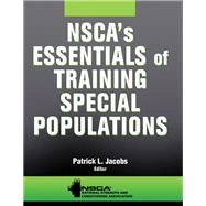 Nsca's Essentials of Training Special Populations by National Strength and Conditioning Association; Jacobs, Patrick L., Ph.D., 9780736083300
