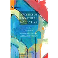A Poetics of Unnatural Narrative by Alber, Jan; Nielsen, Henrik Skov; Richardson, Brian, 9780814293300
