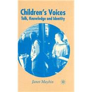 Children's Voices Talk, Knowledge and Identity by Maybin, Janet, 9781403933300