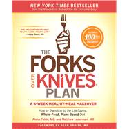 The Forks Over Knives Plan How to Transition to the Life-Saving, Whole-Food, Plant-Based Diet by Pulde, Alona; Lederman, Matthew; Stets, Marah; Wendel, Brian; Thacker, Darshana, 9781476753300