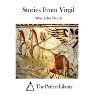 Stories from Virgil by Church, Alfred John, 9781511463300