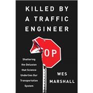 Killed by a Traffic Engineer by Wes Marshall, 9781642833300