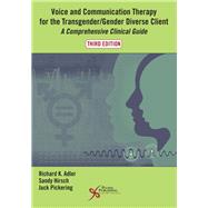 Voice and Communication Therapy for the Transgender/ Gender Diverse Client by Adler, Richard K., Ph.D.; Hirsch, Sandy; Pickering, Jack, Ph.D., 9781944883300