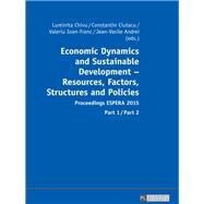 Economic Dynamics and Sustainable Development  Resources, Factors, Structures and Policies by Chivu, Luminita; Ciutacu, Constantin; Ioan-franc, Valeriu; Andrei, Jean-vasile, 9783631673300