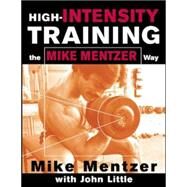 High-Intensity Training the Mike Mentzer Way by Mentzer, Mike; Little, John, 9780071383301