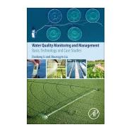 Water Quality Monitoring and Management by Li, Daoliang; Liu, Shuangyin, 9780128113301
