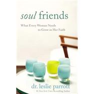 Soul Friends by Parrott, Leslie, Dr., 9780310273301