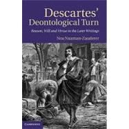 Descartes' Deontological Turn: Reason, Will, and Virtue in the Later Writings by Noa Naaman-Zauderer, 9780521763301
