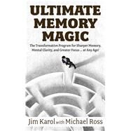 Ultimate Memory Magic by Karol, Jim; Ross, Michael; Amen, Daniel G., M.D., 9781432873301