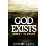 God Exists by King, Benjamin G., 9781522893301