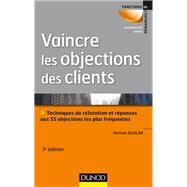 Vaincre les objections des clients - 3me dition by Michal Aguilar, 9782100573301