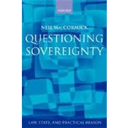 Questioning Sovereignty Law, State, and Nation in the European Commonwealth by MacCormick, Neil, 9780199253302