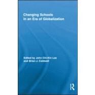 Changing Schools in an Era of Globalization by Lee; John Chi-kin, 9780415993302