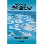 Advances in Fluvial Dynamics and Stratigraphy by Carling, Paul A.; Dawson, Martin R., 9780471953302