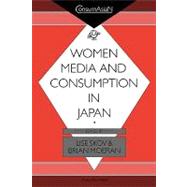 Women, Media and Consumption in Japan by Moeran, Brian; Skov, Lise, 9780700703302