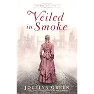 Veiled in Smoke by Green, Jocelyn, 9780764233302