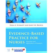 Evidence-Based Practice For Nurses: Appraisal and Application of Research by SCHMIDT, 9781284053302