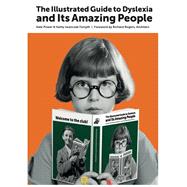 The Illustrated Guide to Dyslexia and Its Amazing People by Power, Kate; Forsyth, Kathy Iwanczak; Rogers, Richard, 9781785923302