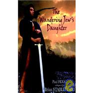 The Wandering Jew's Daughter by Feval, Paul; Stableford, Brian (CON), 9781932983302