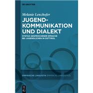 Jugendkommunikation und Dialekt by Melanie Lenzhofer, 9783110503302