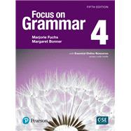Focus on Grammar 4 with Essential Online Resources by Fuchs, Marjorie; Bonner, Margaret, 9780134583303