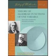 Theory of Algebraic Functions of One Variable by Dedekind, Richard; Weber, Heinrich; Stillwell, John, 9780821883303