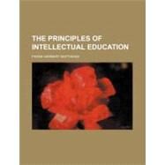 The Principles of Intellectual Education by Matthews, Frank Herbert, 9781458903303
