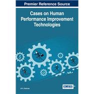 Cases on Human Performance Improvement Technologies by Stefaniak, Jill E., 9781466683303