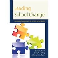 Leading School Change Maximizing Resources for School Improvement by Tomal, Daniel R.; Schilling, Craig A.; Trybus, Margaret, 9781475803303