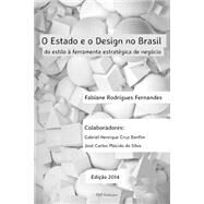 O Estado E O Design No Brasil by Fernandes, Fabiane Rodrigues; Bonfim, Gabriel Henrique Cruz; Da Silva, Jos Carlos Plcido, 9781502523303