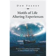 Motifs of Life Altering Experiences by Feeney, Don J., 9781796043303
