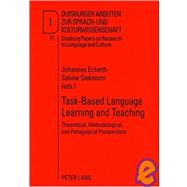 Task-Based Language Learning and Teaching : Theoretical, Methodological, and Pedagogical Perspectives by Eckerth, Johannes; Siekmann, Sabine, 9783631573303