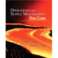 Operations and Supply Management: The Core by F. Robert Jacobs; Richard Chase, 9780073403304
