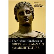 The Oxford Handbook of Greek and Roman Art and Architecture by Marconi, Clemente, 9780199783304
