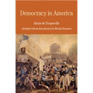 Democracy in America Abridged with an Introduction by Michael Kammen by Tocqueville, Alexis de; Kammen, Michael; Rawlings, Elizabeth Trapnell, 9780312463304