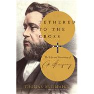 Tethered to the Cross by Breimaier, Thomas, 9780830853304