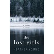 The Lost Girls by Young, Heather, 9781432843304