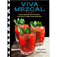 Viva Mezcal by Moore, Lindsey; Boudinot , Jennifer, 9781681883304