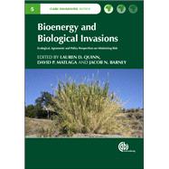 Bioenergy and Biological Invasions by Quinn, Lauren D.; Matlaga, David P.; Barney, Jacob N., 9781780643304