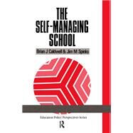 The Self-Managing School by Caldwell, Brian J.; Spinks, Jim M., 9781850003304