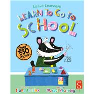 Learn to Go to School by Channing, Margot; Exelby, Ilana, 9781912233304