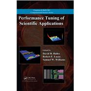 Performance Tuning of Scientific Applications by Bailey, David H.; Lucas, Robert F.; Williams, Samuel, 9780367383305