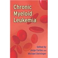 Chronic Myeloid Leukemia by Cortes, Jorge; Deininger, Michael, 9780367453305