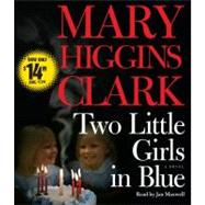Two Little Girls in Blue A Novel by Clark, Mary Higgins; Maxwell, Jan, 9780743583305