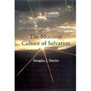 The Mormon Culture of Salvation by Davies,Douglas J., 9780754613305